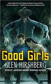 Good Girls by Glen Hirshberg (Motherless Children Trilogy #2)