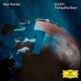Max Richter - SLEEP Tranquility Base (2023) [24Bit-44.1kHz] FLAC [PMEDIA] ⭐️