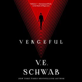 V  E  Schwab - 2018 - Vengeful꞉ Villains, Book 2 (Thriller)