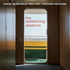 Frank Muschalle Trio - 2023 - The Spiekeroog Sessions (FLAC)