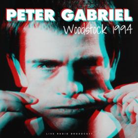 Peter Gabriel - Live at Woodstock 1994 (2023) FLAC [PMEDIA] ⭐️