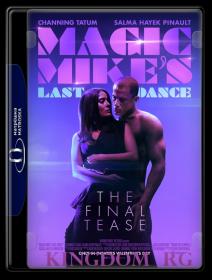 Magic Mikes Last Dance 2023 1080p WEB-Rip HEVC  x265 10Bit AC-3  5 1-MSubs - KINGDOM_RG