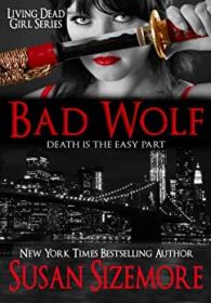 Bad Wolf (Living Dead Girl Book 2) by Susan Sizemore