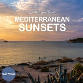VA - Mediterranean Sunsets  Chillout Your Mind (2023) MP3