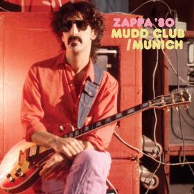 Frank Zappa - Mudd Club-Munich '80 (2023) Mp3 320kbps [PMEDIA] ⭐️