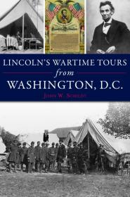 John W Schildt - Lincoln's Wartime Tours from Washington, D C  (azw3 epub mobi)