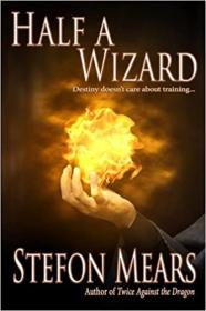 Half a Wizard by Stefon Mears