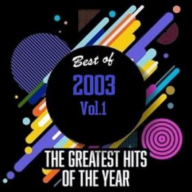 ))Best Of 2003 - Greatest Hits Of The Year Vol 1 [2020]