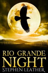 Stephen Leather - [Jack Nightingale 11] - Rio Grande Night (azw3 epub mobi)