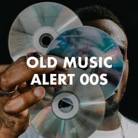 Various Artists - Old Music Alert 00s (2023) Mp3 320kbps [PMEDIA] ⭐️