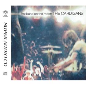 The Cardigans - First Band On The Moon (Limited Ed ) (1996-2022 Pop Rock) [Flac 24-88 SACD 2 0]
