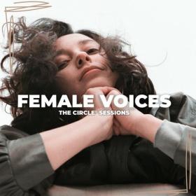 Various Artists - Female Voices 2023 by The Circle Sessions (2023) Mp3 320kbps [PMEDIA] ⭐️