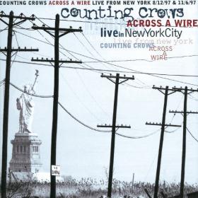 Counting Crows - Across A Wire - Live From New York [2CD] (1998 Rock) [Flac 16-44]