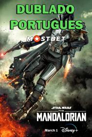 O Mandaloriano S03 E01-E02 (2023) 720p WEB-DL [Dublado Portugues] MOSTBET