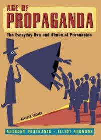 Age of Propaganda_ The Everyday Use and Abuse of Propaganda ( PDFDrive )