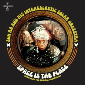 Sun Ra And His Arkestra - Sun Ra & His Intergalactic Solar Arkestra_ Space Is The Place (Music From The Original Soundtrack) (2023) Mp3 320kbps [PMEDIA] ⭐️