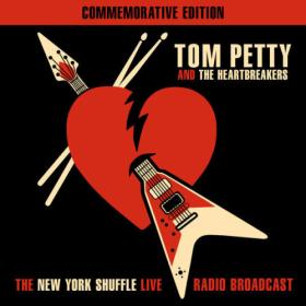 Tom Petty And The Heartbreakers - The New York Shuffle Radio Broadcast (Live) (2023) FLAC [PMEDIA] ⭐️