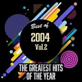 ))Best Of 2004 - Greatest Hits Of The Year Vol 2 [2020]