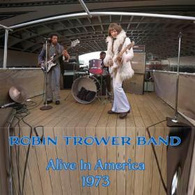 Robin Trower Band - Alive In America 1973 (2023) FLAC [PMEDIA] ⭐️