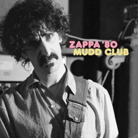 Frank Zappa - Mudd Club (2023) [24Bit-192kHz] FLAC