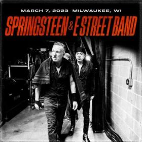Bruce Springsteen & The E-Street Band-2023-03-07 Fiserv Forum, Milwaukee, WI (2023) FLAC