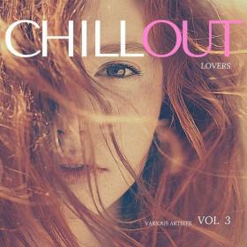 VA - Chill Out Lovers, Vol  3 (2022) MP3