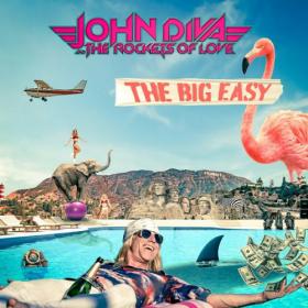 John Diva & the Rockets of Love - 2023 - The Big Easy (FLAC)
