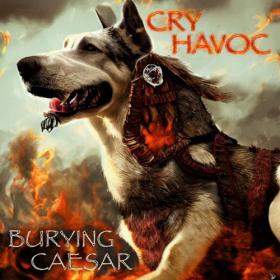 Burying Caesar - 2023 - Cry Havoc (FLAC)