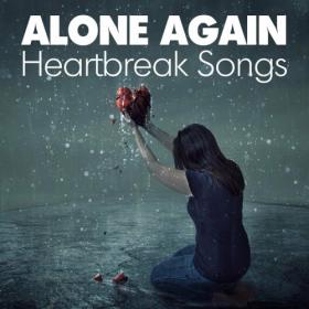 Various Artists - Alone Again - Heartbreak Songs (2023) Mp3 320kbps [PMEDIA] ⭐️