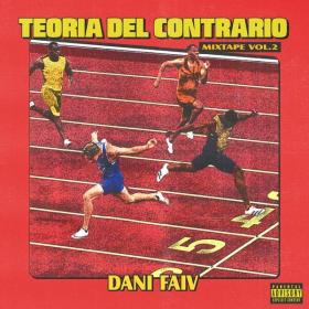 Dani Faiv - Teoria Del Contrario Mixtape Vol  2 (2023 Hip Hop Rap) [Flac 24-44]