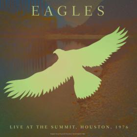 Eagles - Live At The Summit Houston, 1976 (2023) FLAC [PMEDIA] ⭐️
