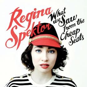 Regina Spektor - What We Saw From The Cheap Seats (Deluxe Version) (Édition Studio Masters) (2012 Alternativa Indie) [Flac 24-48]