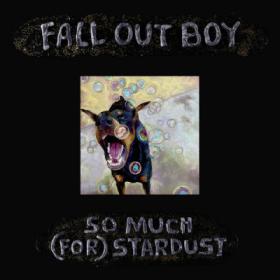Fall Out Boy - 2023 - So Much (For) Stardust [FLAC]