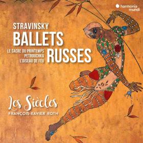 Stravinsky - Ballets Russes - Francois-Xavier Roth & Les Siecles (2021) [24-44]