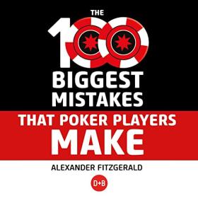 Alexander Fitzgerald - 2022 - The 100 Biggest Mistakes That Poker Players Make (Nonfiction)