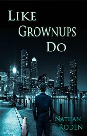 Like Grownups Do by Nathan Roden