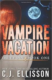 Vampire Vacation (V  V  Inn #1) by C J  Ellisson