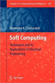 Soft Computing - Techniques and its Applications in Electrical Engineering (True PDF)