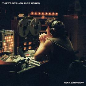 Charlie Puth - That’s Not How This Works (feat  Dan + Shay) (2023) [24Bit-96kHz] FLAC [PMEDIA] ⭐️