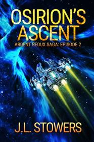 Ardent Redux Saga by J  L  Stowers (Episodes #2-4)
