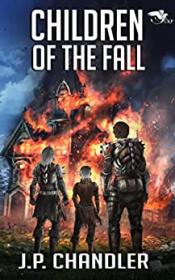 Children of the Fall by J P  Chandler (The Fallen World Book 19)