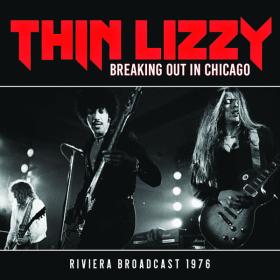 Thin Lizzy - Breaking Out In Chicago (2023) FLAC [PMEDIA] ⭐️