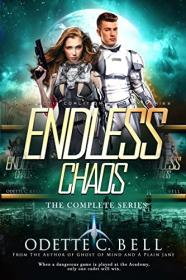 Endless Chaos The Complete Series (1-4) by Odette C. Bell