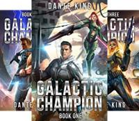 Galactic Champion series by Dante King (#1-3)