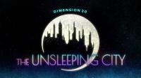 Dimension 20 (2018) - S03 [The Unsleeping City] (1080p x264 WEB-DL NSFLamp)