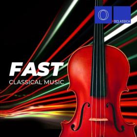 Various Artists - Fast Classical Music (2023) Mp3 320kbps [PMEDIA] ⭐️