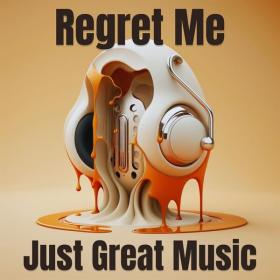V A  - Regret Me - Just Great Music (2023 Pop) [Flac 16-44]