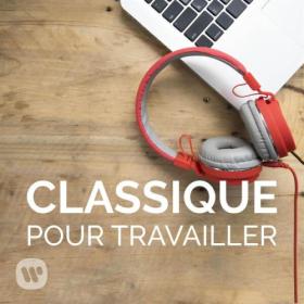 Various Artists - Classique pour travailler (2023) Mp3 320kbps [PMEDIA] ⭐️
