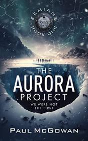 The Aurora Project by Paul McGowan (Eemians Book 1)