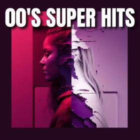 V A  - 00's Super Hits (2023 Pop) [Flac 16-44]